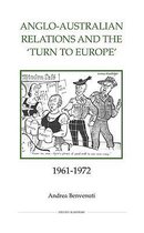 Anglo-Australian Relations and the 'Turn to Europe', 1961-1972