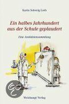 Ein halbes Jahrhundert aus der Schule geplaudert