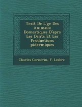 Trait de L' GE Des Animaux Domestiques D'Apr S Les Dents Et Les Productions Pidermiques