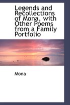 Legends and Recollections of Mona, with Other Poems from a Family Portfolio