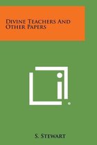 Divine Teachers and Other Papers