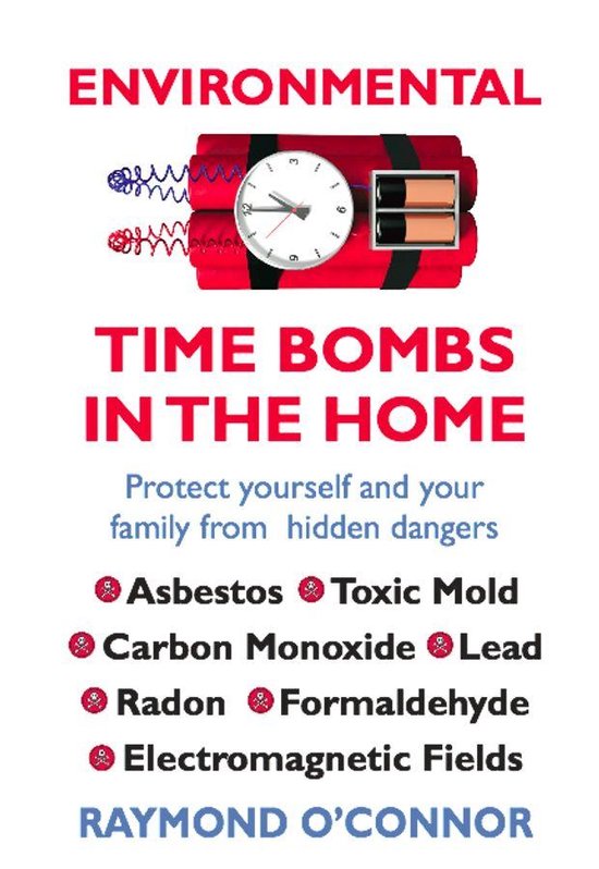 Environmental Time Bombs in the Home - cover
