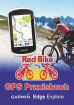 GPS Praxisbuch-Reihe von Red Bike 22 - GPS Praxisbuch Garmin Edge Explore