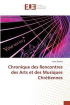 Omn.Univ.Europ.- Chronique Des Rencontres Des Arts Et Des Musiques Chrétiennes