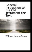 General Instruction to the Old Testament the Text