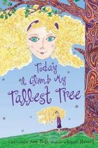 Today I Climb My Tallest Tree