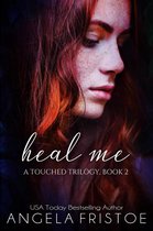 A Touched Trilogy - Heal Me
