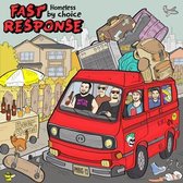 Fast Response - Homeless By Choice (CD)