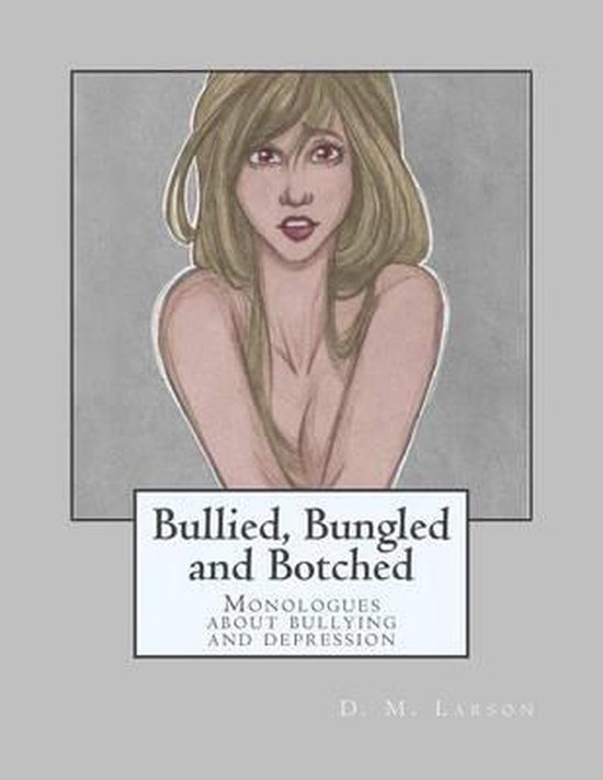 Bullied, Bungled and Botched