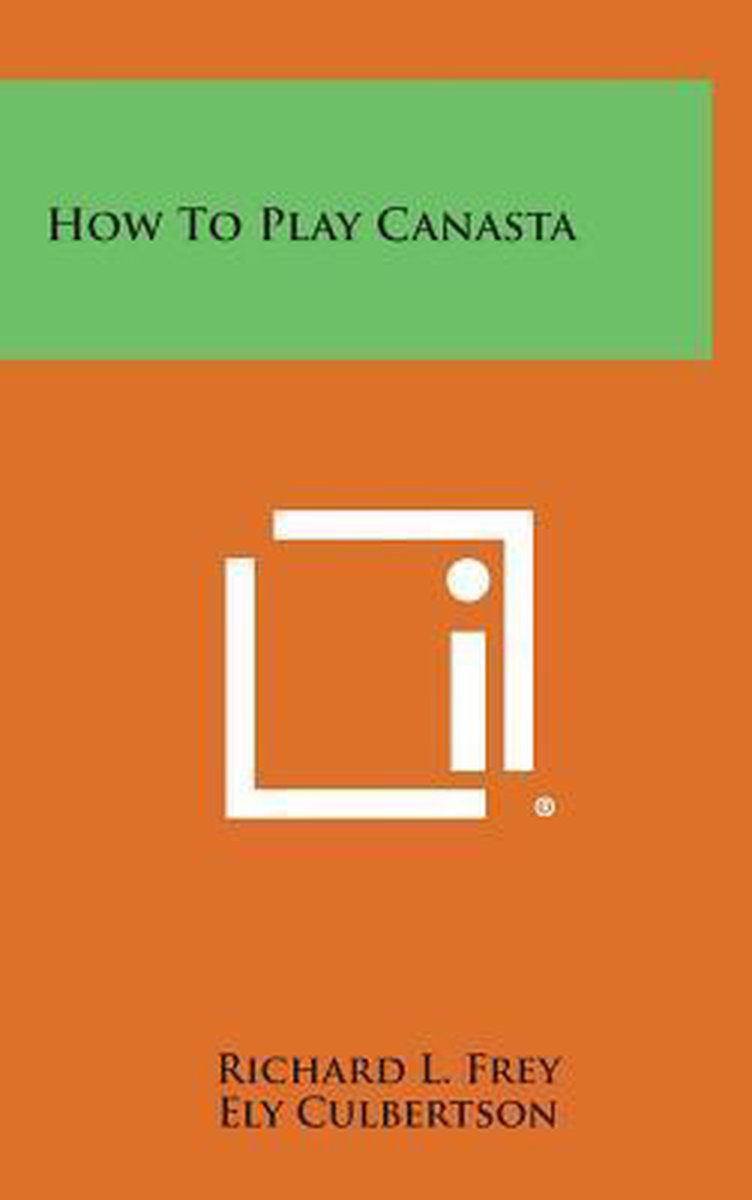 How To Play Canasta van Richard Frey