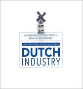 Dutch Industry - Inspirational Business Stories from the Netherlands