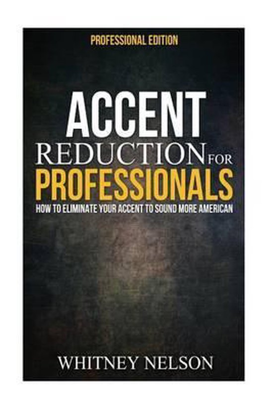 Accent Reduction For Professionals - cover