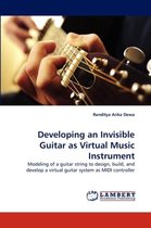 Developing an Invisible Guitar as Virtual Music Instrument