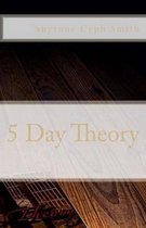 5 Day Theory