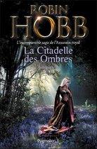 La Citadelle des Ombres - L'Intégrale 2 (Tomes 4 à 6) - L'incomparable saga de L'Assassin royal