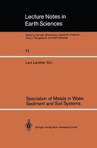 Lecture Notes in Earth Sciences 11 - Speciation of Metals in Water, Sediment and Soil Systems