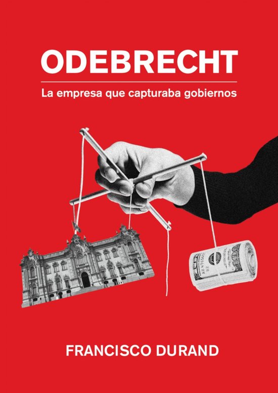 Odebrecht, la empresa que capturaba gobiernos - cover