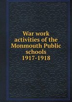 War work activities of the Monmouth Public schools 1917-1918