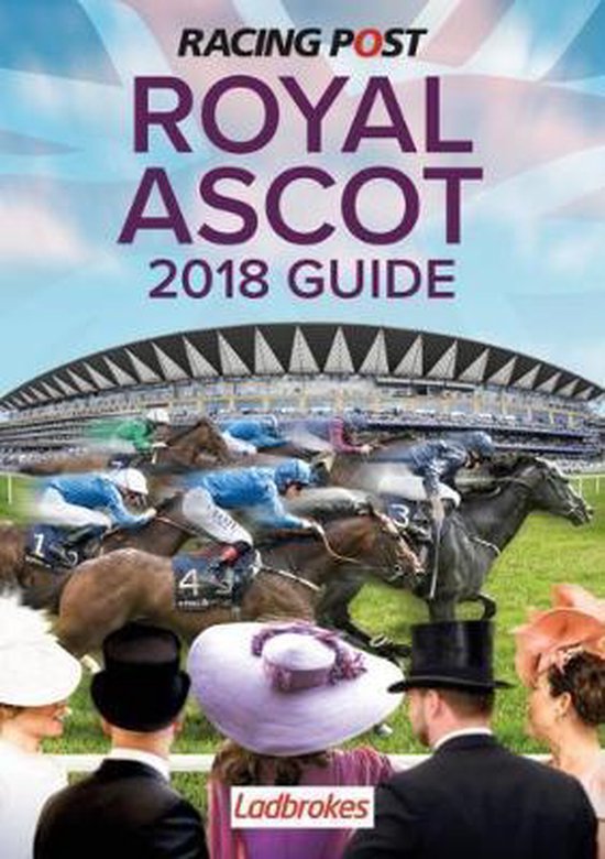 Racing Post Royal Ascot Guide 2018 - cover