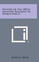 History of the 389th Infantry Regiment in World War II