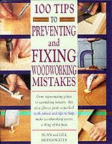 100 Tips to Preventing and Fixing Woodworking Mistakes