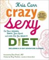 Crazy Sexy Diet : Eat Your Veggies, Ignite Your Spark, And Live Like You Mean It!