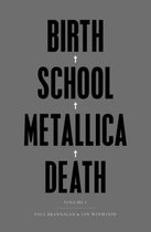 Birth School Metallica Death Vol I