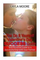 The Do It Yourself Valentine?s Day Success Guide