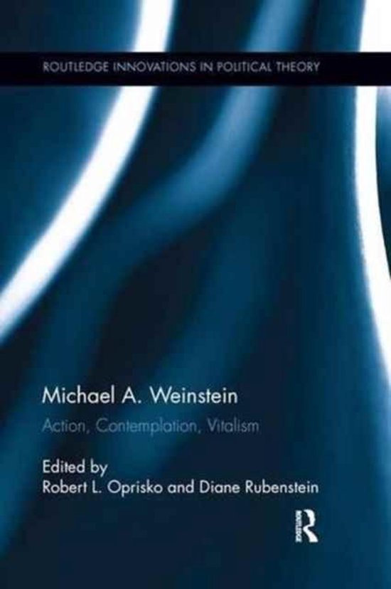 Routledge Innovations in Political Theory- Michael A. Weinstein ...