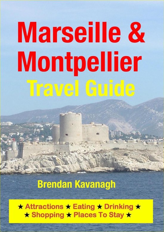 Marseille & Montpellier Travel Guide - Attractions, Eating,  ... - cover
