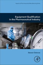Equipment Qualification in the Pharmaceutical Industry