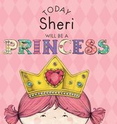 Today Sheri Will Be a Princess