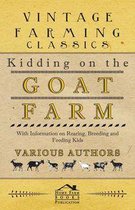 Kidding on the Goat Farm - With Information on Rearing, Breeding and Feeding Kids