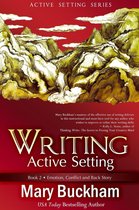 Writing Active Setting 2 - Writing Active Setting Book 2: Emotion, Conflict and Back Story