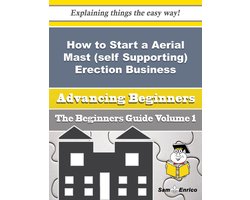 How to Start a Aerial Mast Erection Business - Beginnersgids