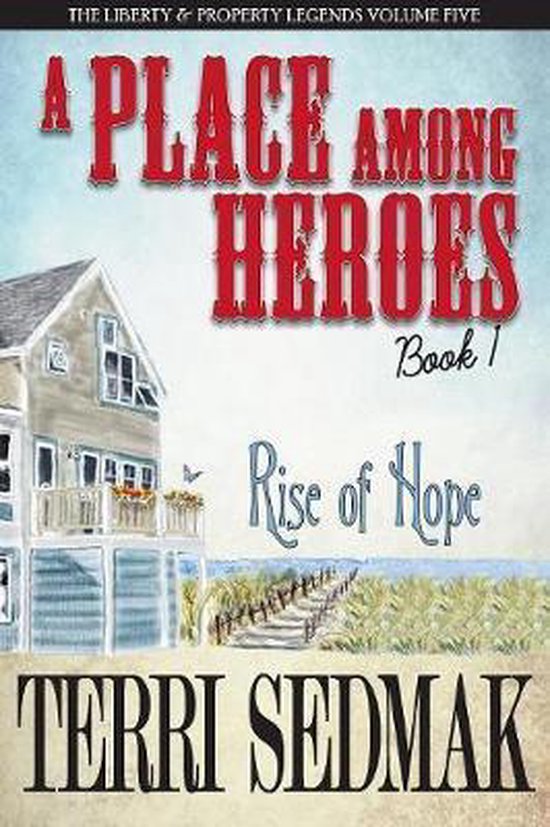 Liberty & Property LegendsA Place Among Heroes, Book 1 Rise of Hope