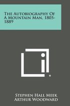 The Autobiography of a Mountain Man, 1805-1889