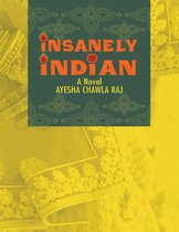 Insanely Indian: A Novel
