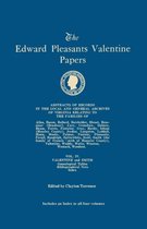 The Edward Pleasants Valentine Papers. Abstracts of the Records of the Local and General Archives of Virginia. In Four Volumes. Volume IV