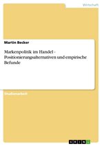 Markenpolitik im Handel - Positionierungsalternativen und empirische Befunde: Positionierungsalternativen und empirische Befunde