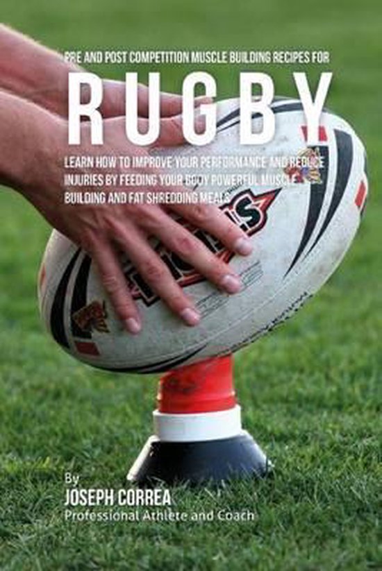 Pre and Post Competition Muscle Building Recipes for Rugby - cover