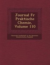 Journal Fur Praktische Chemie, Volume 110