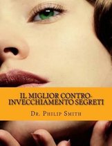 Il MIGLIOR CONTRO-INVECCHIAMENTO SEGRETI