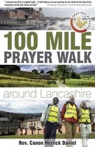 Hundred Mile Prayer Walk Around Lancashire