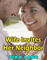 Wife Invites Her Neighbor (Erotica)