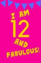 I Am 12 and Fabulous!