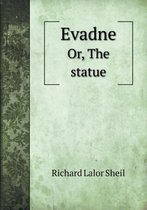 Evadne Or, The statue