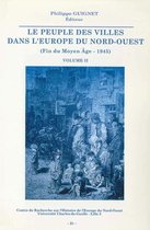 Histoire et littérature du Septentrion (IRHiS) - Le peuple des villes dans l'Europe du Nord-Ouest (fin du Moyen Âge-1945). Volume I