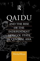 Qaidu and the Rise of the Independent Mongol State in Central Asia