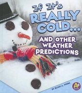 If It's Really Cold... and Other Weather Predictions